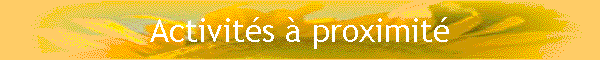 Activits  proximit